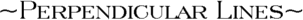 Perpendicular Lines