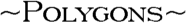 Polygons