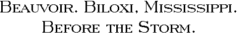 Beauvoir. Biloxi, Mississippi. Before the Storm